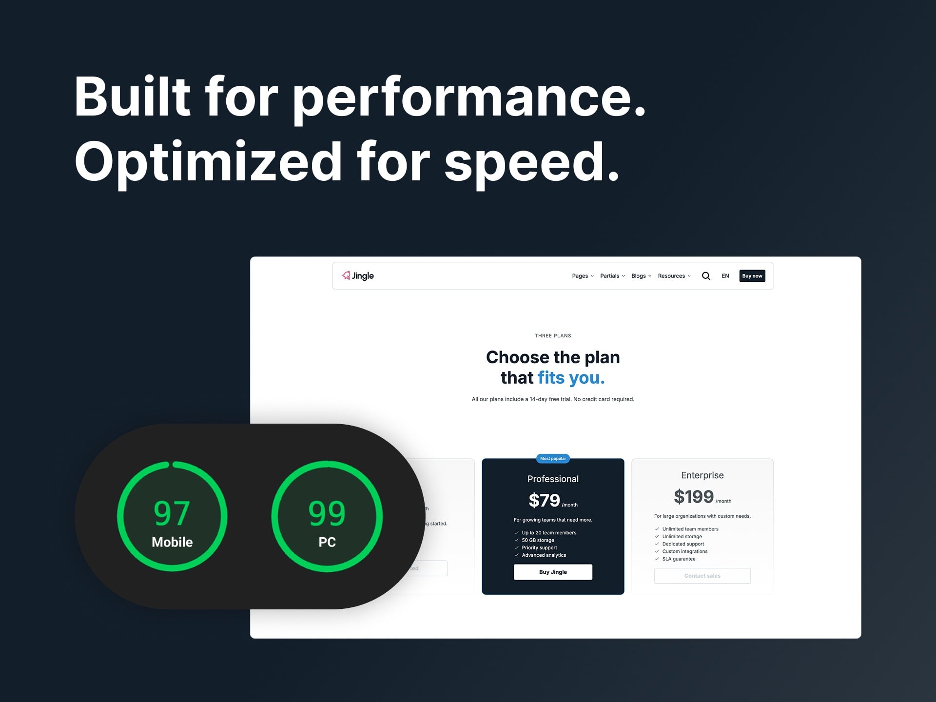 Built for performance. Optimized for speed.
